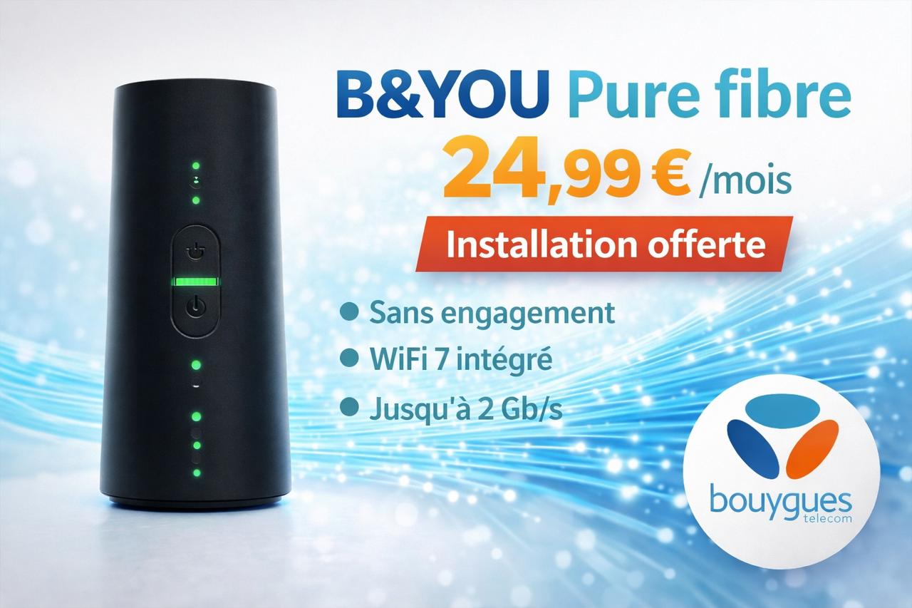 B YOU Pure Fibre L internet Rapide Sans Engagement Avec Installation 